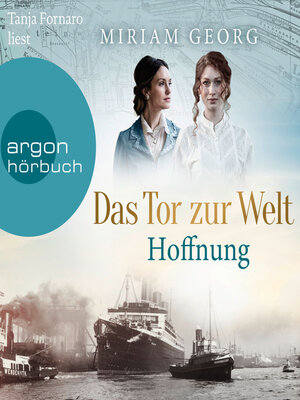 cover image of Das Tor zur Welt: Hoffnung--Die Hamburger Auswandererstadt, Band 2 (Ungekürzte Lesung)